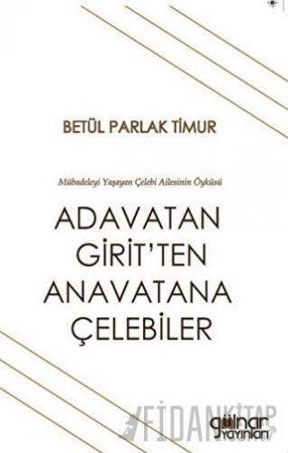 Adavatan Girit’ten Anavatana Çelebiler Betül Parlak Timur