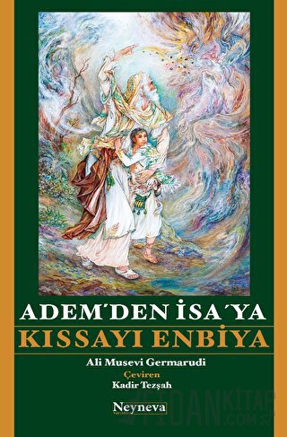 Adem’den İsa’ ya Kıssayı Enbiya Seyyid Ali Musevi Germarudi