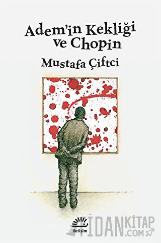 Adem’in Kekliği ve Chopin Mustafa Çiftçi