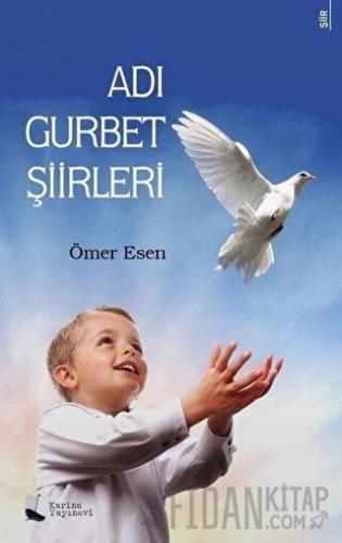 Adı Gurbet Şiirleri Ömer Esen