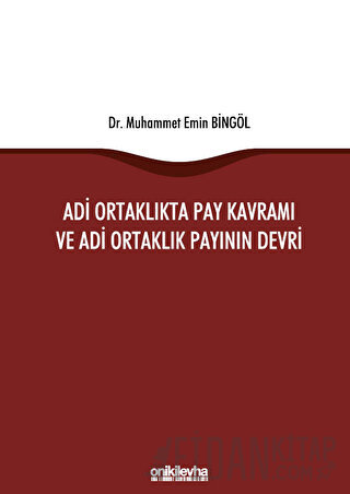 Adi Ortaklıkta Pay Kavramı ve Adi Ortaklık Payının Devri (Ciltli) Muha