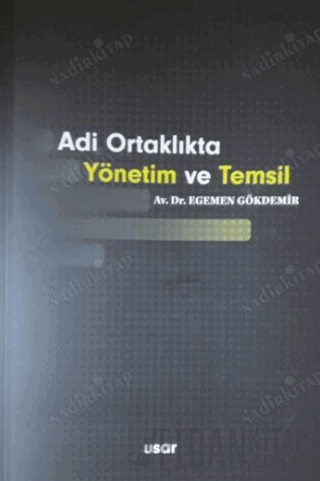 Adi Ortaklıkta Yönetim ve Temsil Egemen Gökdemir