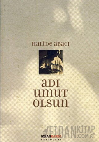 Adı Umut Olsun Halide Abacı