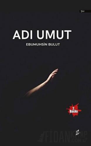 Adı Umut Ebu Muhsin Bulut