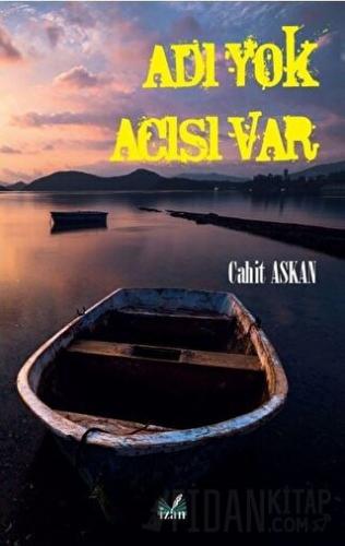 Adı Yok Acısı Var Cahit Askan