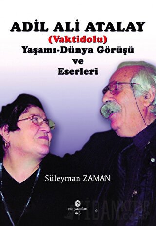 Adil Ali Atalay (Vaktidolu) Yaşamı - Dünya Görüşü ve Eserleri Süleyman