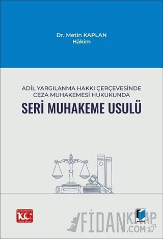 Adil Yargılanma Hakkı Çerçevesinde Ceza Muhakemesi Hukukunda Seri Muha