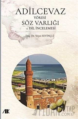 Adilcevaz Yöresi Söz Varlığı ve Dil İncelemesi Veysi Sevinçli