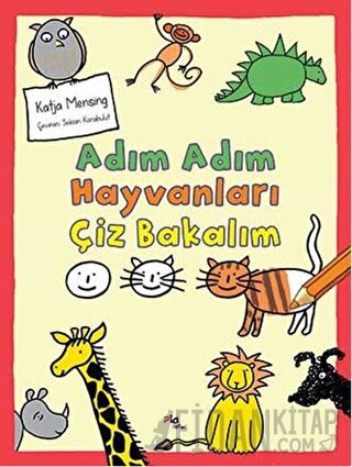 Adım Adım Hayvanları Çiz Bakalım Katja Mensing