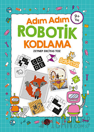 Adım Adım Robotik Kodlama 9+ Yaş Zeynep Erciyas Toz