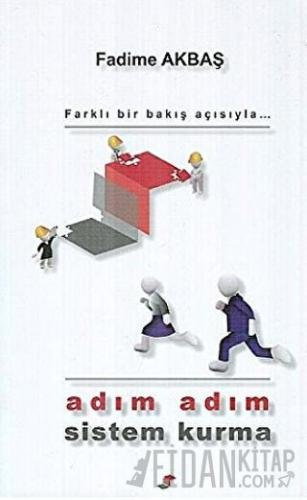 Adım Adım Sistem Kurma Fadime Akbaş