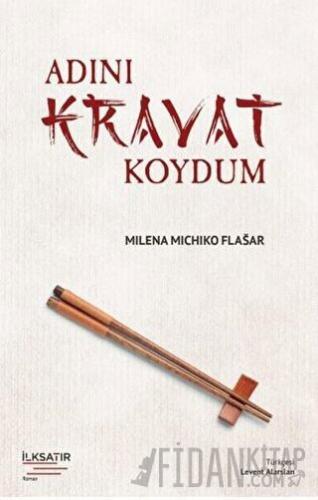 Adını Kravat Koydum Milena Michiko Flasar