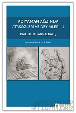 Adıyaman Ağzında Atasözleri ve Deyimler - 1 M. Fatih Alkayış