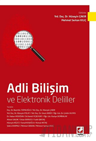 Adli Bilişim ve Elektronik Deliller Hüseyin Çakır