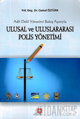 Adli Delil Yönetimi Bakış Açısıyla Ulusal ve Uluslararası Polis Yöneti