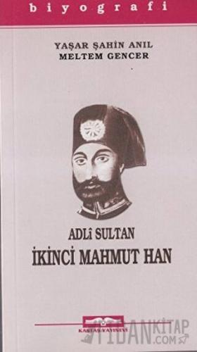 Adli Sultan İkinci Mahmut Han Meltem Gencer