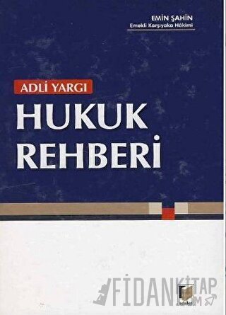 Adli Yargı Hukuk Rehberi (Ciltli) Emin Şahin