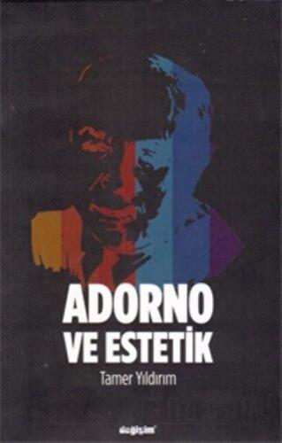 Adorno ve Estetik Tamer Yıldırım