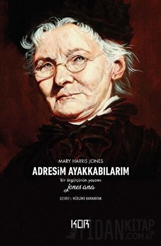 Adresim Ayakkabılarım Mary Harris Jones