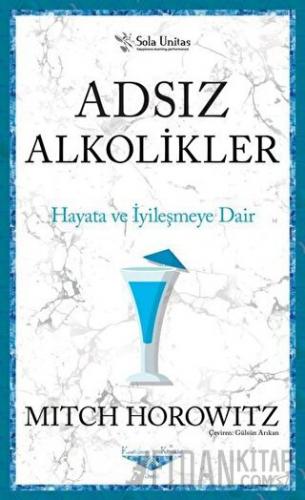 Adsız Alkolikler - Kısaltılmış Klasikler Serisi Mitch Horowitz