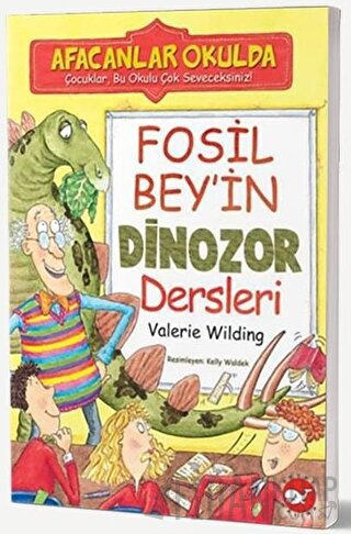 Afacanlar Okulda - Fosil Bey’in Dinozor Dersleri Valerie Wilding