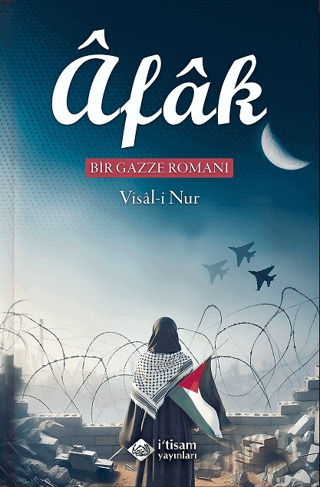 Afak Bir Gazze Romanı Visal-i Nur