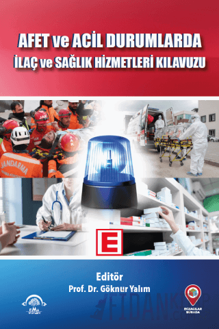 Afet ve Acil Durumlarda İlaç ve Sağlık Hizmetleri Kılavuzu Göknur Yalı