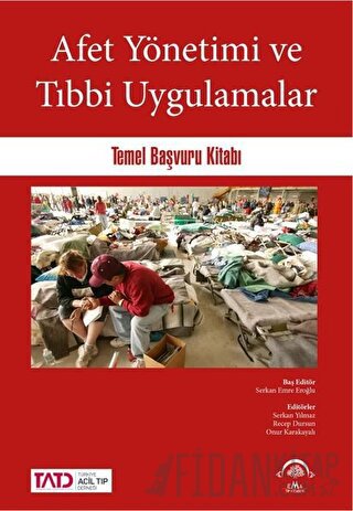 Afet Yönetimi ve Tıbbi Uygulamalar (Ciltli) Serkan Emre Eroğlu