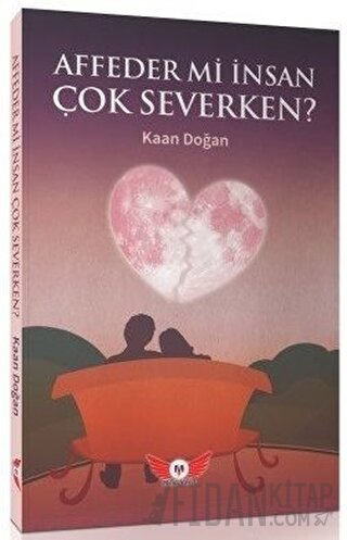 Affeder mi İnsan Çok Severken? Kaan Doğan