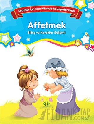 Affetmek - Bilinç ve Karakter Gelişimi (Büyük Boy) Kolektif