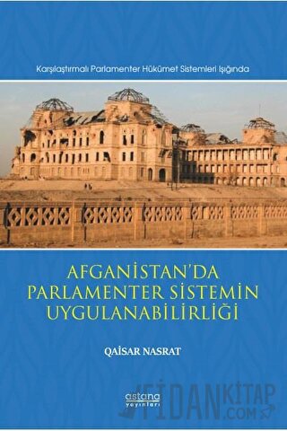 Afganistan’da Parlamenter Sistemin Uygulanabilirliği Qaisar Nasrat