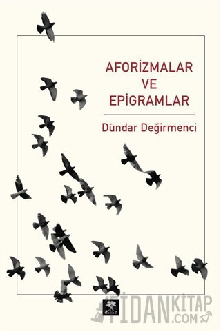 Aforizmalar ve Epigramlar Dündar Değirmenci