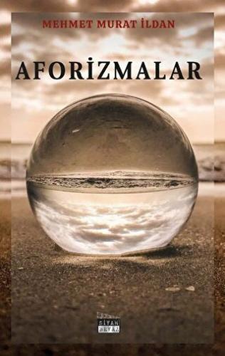 Aforizmalar Mehmet Murat İldan