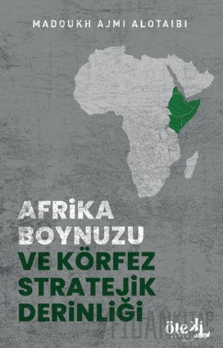 Afrika Boynuzu ve Körfez Stratejik Derinliği Madoukh bin Ajami Al-Otai