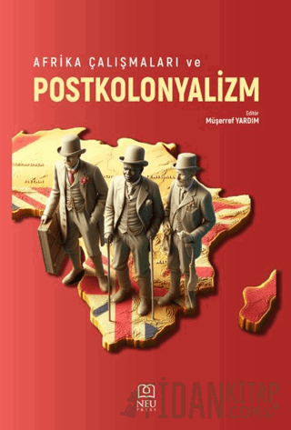 Afrika Çalışmaları ve Postkolonyalizm Müşerref Yardım