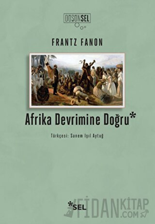 Afrika Devrimine Doğru Frantz Fanon