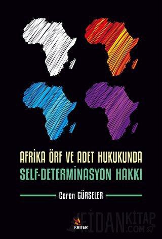 Afrika Örf ve Adet Hukukunda Self-Determinasyon Hakkı Ceren Gürseler