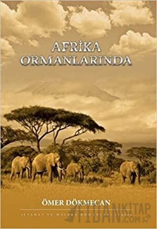 Afrika Ormanlarında Ömer Dökmecan