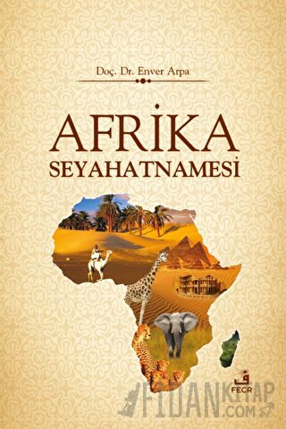 Afrika Seyahatnamesi (Ciltli) Enver Arpa