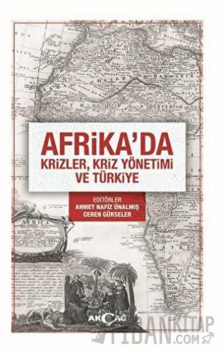 Afrika'da Krizler Kriz Yönetimi ve Türkiye Ahmet Nafiz Ünalmış