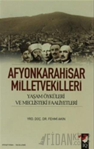 Afyonkarahisar Milletvekilleri Fehmi Akın