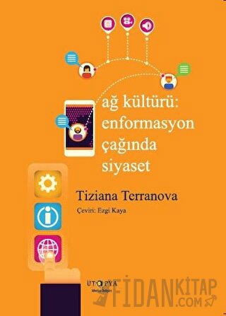 Ağ Kültürü Enformasyon Çağında Siyaset Tiziana Terranova