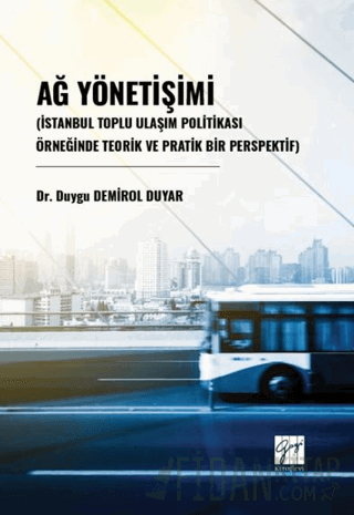 Ağ Yönetişimi (İstanbul Toplu Ulaşım Politikası Örneğinde Teorik Ve Pr