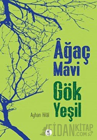 Ağaç Mavi Gök Yeşil Ayhan Hilal Gezer