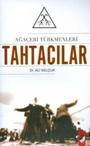 Ağaçeri Türkmenleri Tahtacılar Ali Selçuk