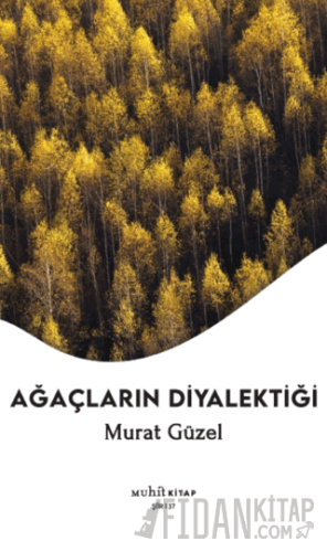 Ağaçların Diyalektiği Murat Güzel