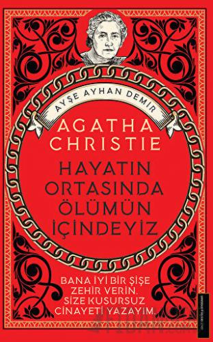 Agatha Christie-Hayatın Ortasında Ölümün İçindeyiz Ayşe Ayhan Demir