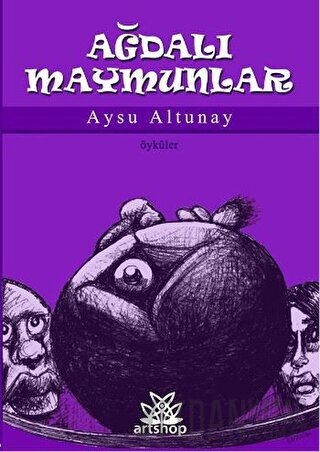 Ağdalı Maymunlar Aysu Altunay