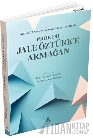 Ağız ve Dil Araştırmalarına Adanan Bir Ömür - Prof. Dr. Jale Öztürk’e 