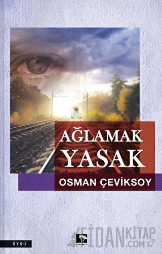 Ağlamak Yasak Osman Çeviksoy